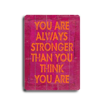 You Are Always Stronger Planked Textual Art Plaque