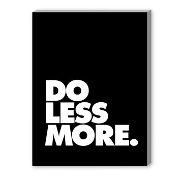 Do Less More Textual Art on Gallery Wrapped Canvas